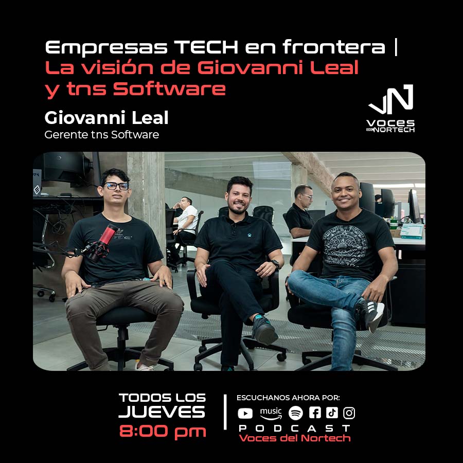 Miniatura del episodio: Empresas TECH en la frontera: la visión de Giovanni Leal CEO de tns Software